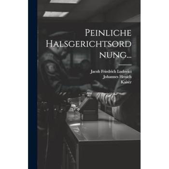 Peinliche Halsgerichtsordnung, Fachbücher von Kaiser, V . )., Karl Reich