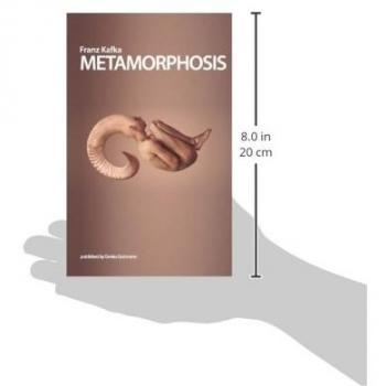 METAMORPHOSIS: The original story by Franz Kafka as well as important analysis