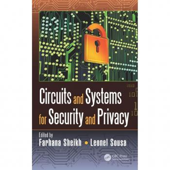 Circuits and Systems for Security and Privacy