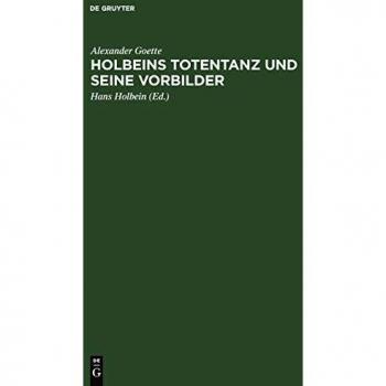 Holbeins Totentanz und seine Vorbilder