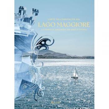 L'arte dell'ospitalità sul Lago Maggiore. La famiglia Zacchera: 150 anni di storia. Ediz. illustrata