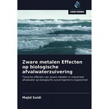 Zware metalen Effecten op biologische afvalwaterzuivering: Toxische effecten van zware metalen in industrieel afvalwater op biologische zuiveringsmicro-organismen