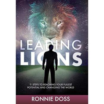 Leading Lions: 11 Steps to Reaching Your Fullest Potential and Changing the World