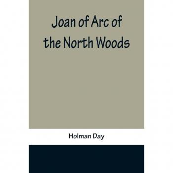 Joan of Arc of the North Woods