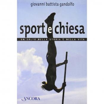 Sport e chiesa. Un salto nella storia e nella vita