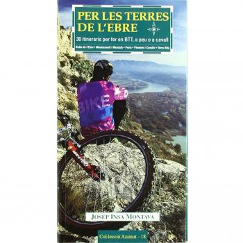 Per les Terres de l'Ebre: 30 itineraris per fer en BTT, a peu o a cavall (Tapa blanda).