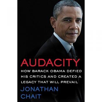 Audacity: How Barack Obama Defied His Critics and Transformed America