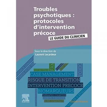 Troubles psychotiques : protocoles d'intervention précoce