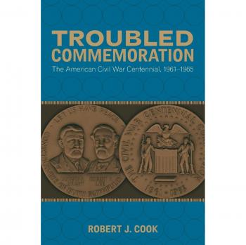 Troubled Commemoration: The American Civil War Centennial, 1961--1965
