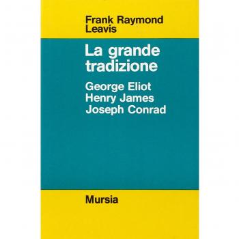 La grande tradizione. George Eliot, Henry James, Joseph Conrad