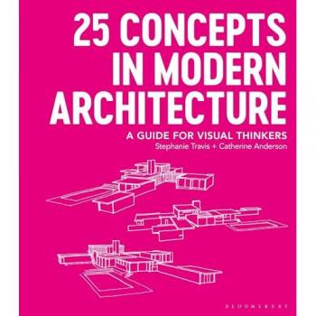 Stephanie Travis 25 Concepts in Modern Architecture