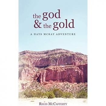 The God and the Gold: A Hays McKay Adventure