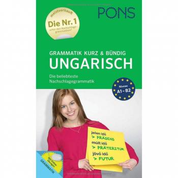 Pons Grammatik Kurz Und Bündig Ungarisch: Die Beliebteste Nachschlagegrammatik (Pons Grammatik Kurz & Bündig)