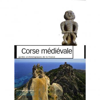 Corse médiévale. Guides archéologiques de la Franc