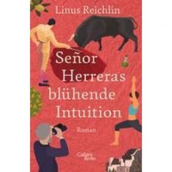 Linus Reichlin Señor herreras Blühende Intuition: Roman