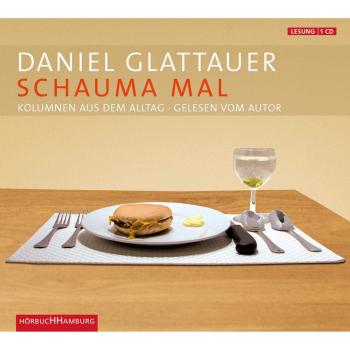 Daniel Glattauer Schauma Mal: Kolumnen Aus Dem Alltag