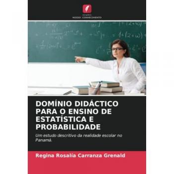 Carranza Grenald, Regina Rosalía: DOMÍNIO DIDÁCTICO PARA O ENSINO DE ESTATÍSTICA E PROBABILIDADE