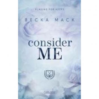 Becka Mack Consider Me (Playing For Keeps 1): Spicy Sports Romance