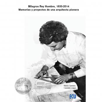 Milagros Rey Hombre, 1930-2014 Memorias y proyectos de una arquitecta pionera (Tapa blanda).