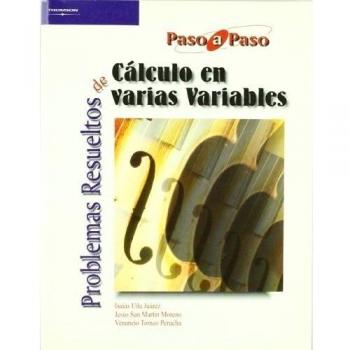 PROBLEMAS RESUELTOS DE CALCULO EN VARIAS VARIABLES. PASO A PASO