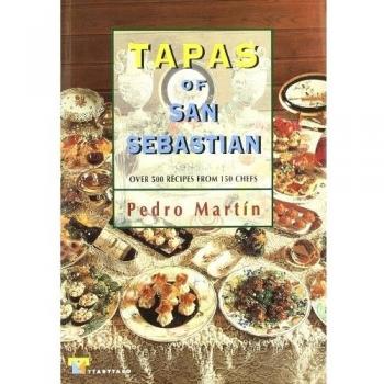 Tapas of San Sebastian. Over 500 recipes from 150 chefs (Tapa dura).