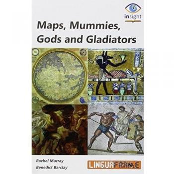 Maps, Mummies, Gods and Gladiators
