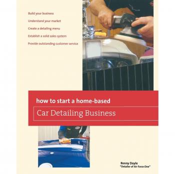 How to Start a Home-based Car Detailing Business, First Edition