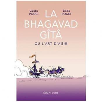 La Bhagavad Gîtâ ou l'art d'agir