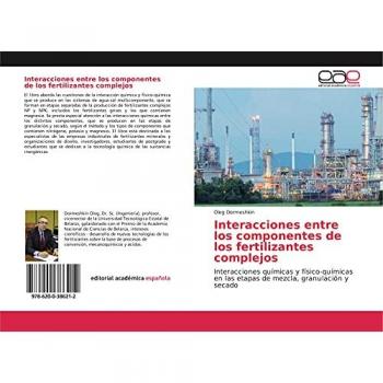 Interacciones entre los componentes de los fertilizantes complejos: Interacciones químicas y físico-químicas en las etapas de mezcla, granulación y secado
