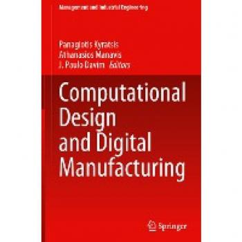 Computational Design and Digital Manufacturing (Management and Industrial Engineering)
