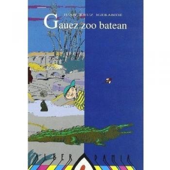 Gauez zoo batean: grigor eta erlearen ipuinak: 2