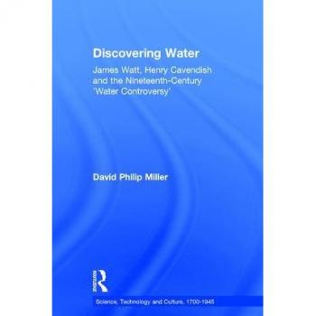 Discovering Water, Science, Technology and Culture, 1700-1945