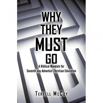 Why They Must Go: A Biblical Mandate for Seventh-Day Adventist Christian Education