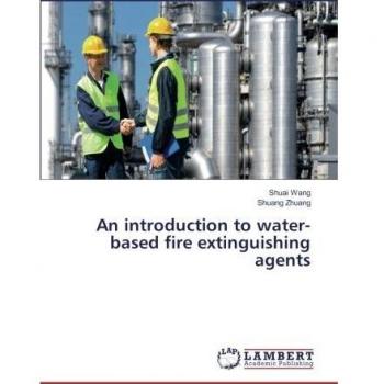 An introduction to water-based fire extinguishing agents