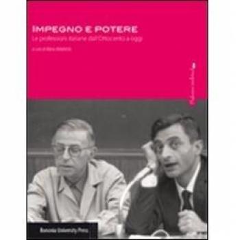 Impegno e potere. Le professioni italiane dall'Ottocento a oggi