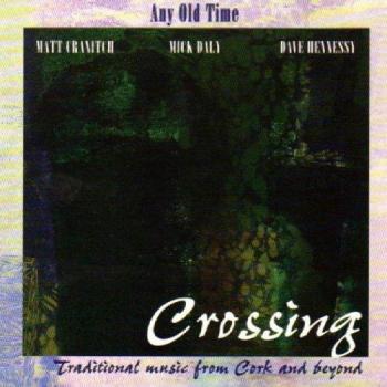 Any Old Time Crossing: Traditional music from Cork and beyond (CD) Album