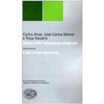 Storia della letteratura spagnola. Vol. 2: L'età contemporanea.