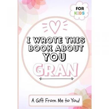 I Wrote This Book About You Gran