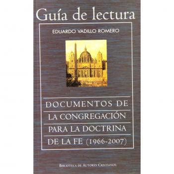 Guía lectura y sumario de los Documentos de la Congregación para la Doctrina de