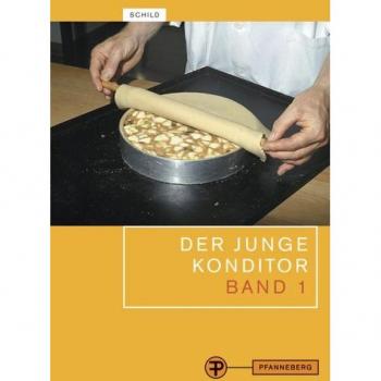 EGON. SCHILD Der Junge Konditor. Lehrbuch, Band 1: Ernährungslehre, Naturgesetzliche Grundlagen, Technologie Der Rohstoffe