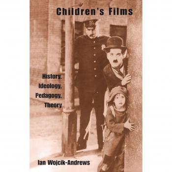Children's Films: History, Ideology, Pedagogy, Theory (Children's Literature and Culture) (Children's Literature and Culture, 12, Band 12)