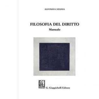 Filosofia del diritto. Manuale Alfonso Catania