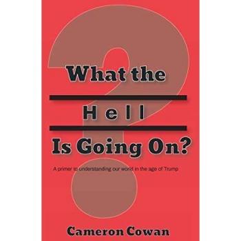 Cowan, Cameron Lee: What the Hell is Going On?