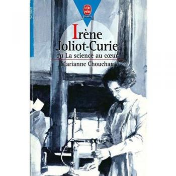 Irène Joliot-Curie ou La science au coeur (Hachette Jeunesse)