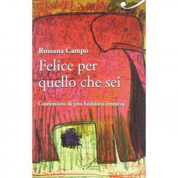 Felice per quello che sei. Confessioni di una buddista emotiva