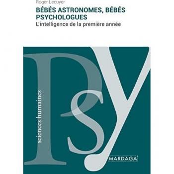 Bébés astronomes, bébés psychologues : l'intelligence de la première année