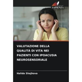 Shajhova, Halida: VALUTAZIONE DELLA QUALITÀ DI VITA NEI PAZIENTI CON IPOACUSIA NEUROSENSORIALE