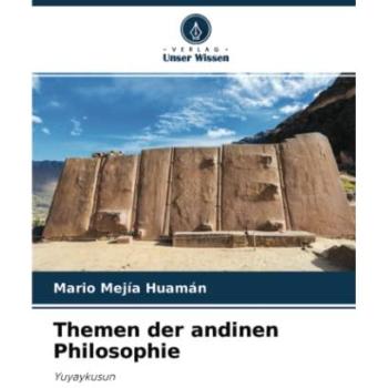 Themen der andinen Philosophie, Sachbücher von Mario Mejía Huamán