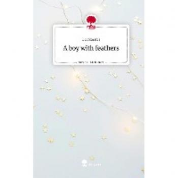 A boy with feathers. Life is a Story