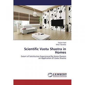 Scientific Vastu Shastra in Homes: Extent of Satisfaction Experienced By Home Owners on Application of Vastu Shastra
